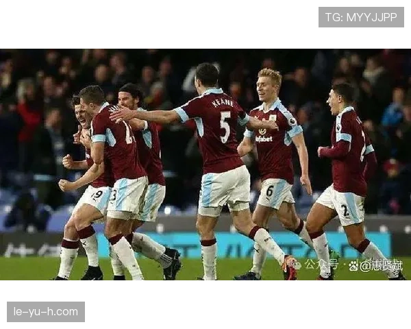 伯恩利逆转取胜，顽强表现助力球队收获宝贵三分