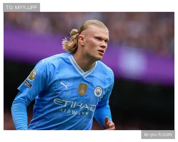 哈兰德被质疑技术粗糙,是战术适配还是真实问题? 哈兰德被质疑技术粗糙,是战术适配还是真实问题?