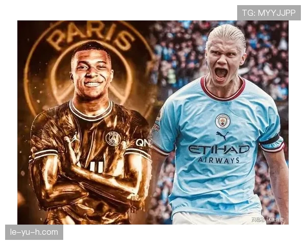 哈兰德 vs 姆巴佩：未来第一人之争的关键差距分析